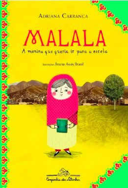 Capa do livro Malala, a menina que queria ir para a escola, de Adriana Carranca, mostra uma ilustração de uma garotinha meiga usando a burca, traje típico árabe. O livro está entre os 10 clássicos da literatura infantil que marcaram época, nas últimas dez décadas
