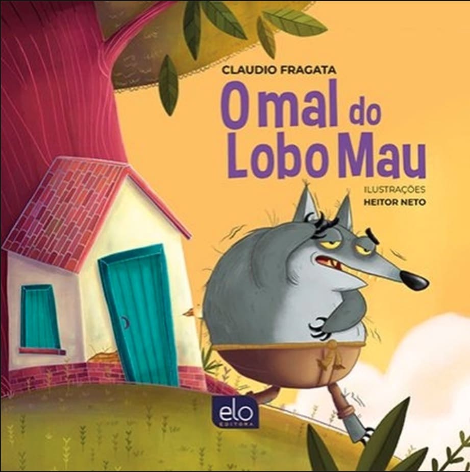 Livros infantis que mostram o ponto fraco dos vilões; capa do livro "O mal do lobo mau"