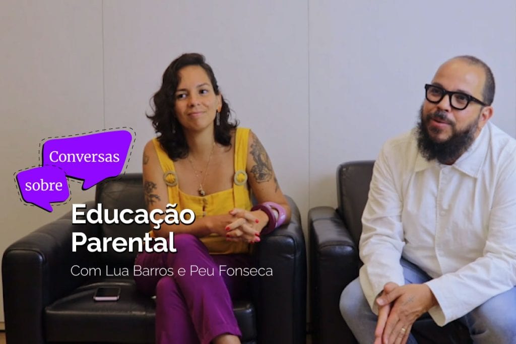 Lua Barros e Peu Fonseca falam sobre educação parental